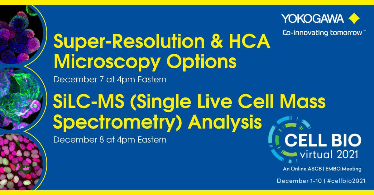 Cell Bio 2021 Virtual Event Presentations Yokogawa Life Science Life Innovations